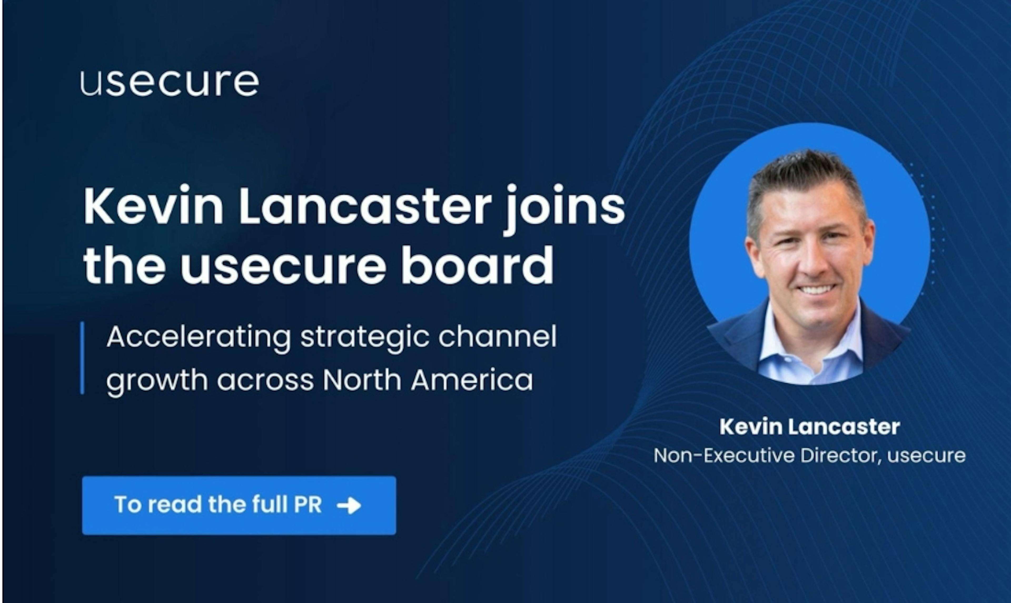 /kevin-lancaster-joins-the-usecure-board-to-accelerate-north-american-channel-growth feature image
