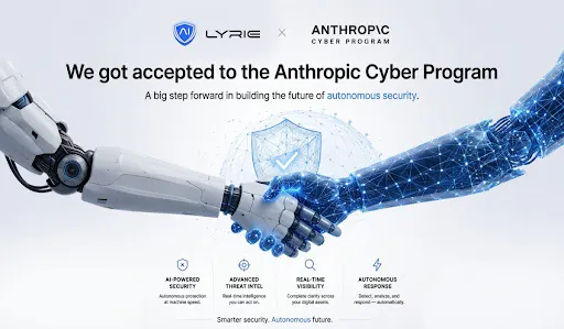 featured image - Lyrie.ai Joins First Batch of Anthropic’s Cyber Verification Program