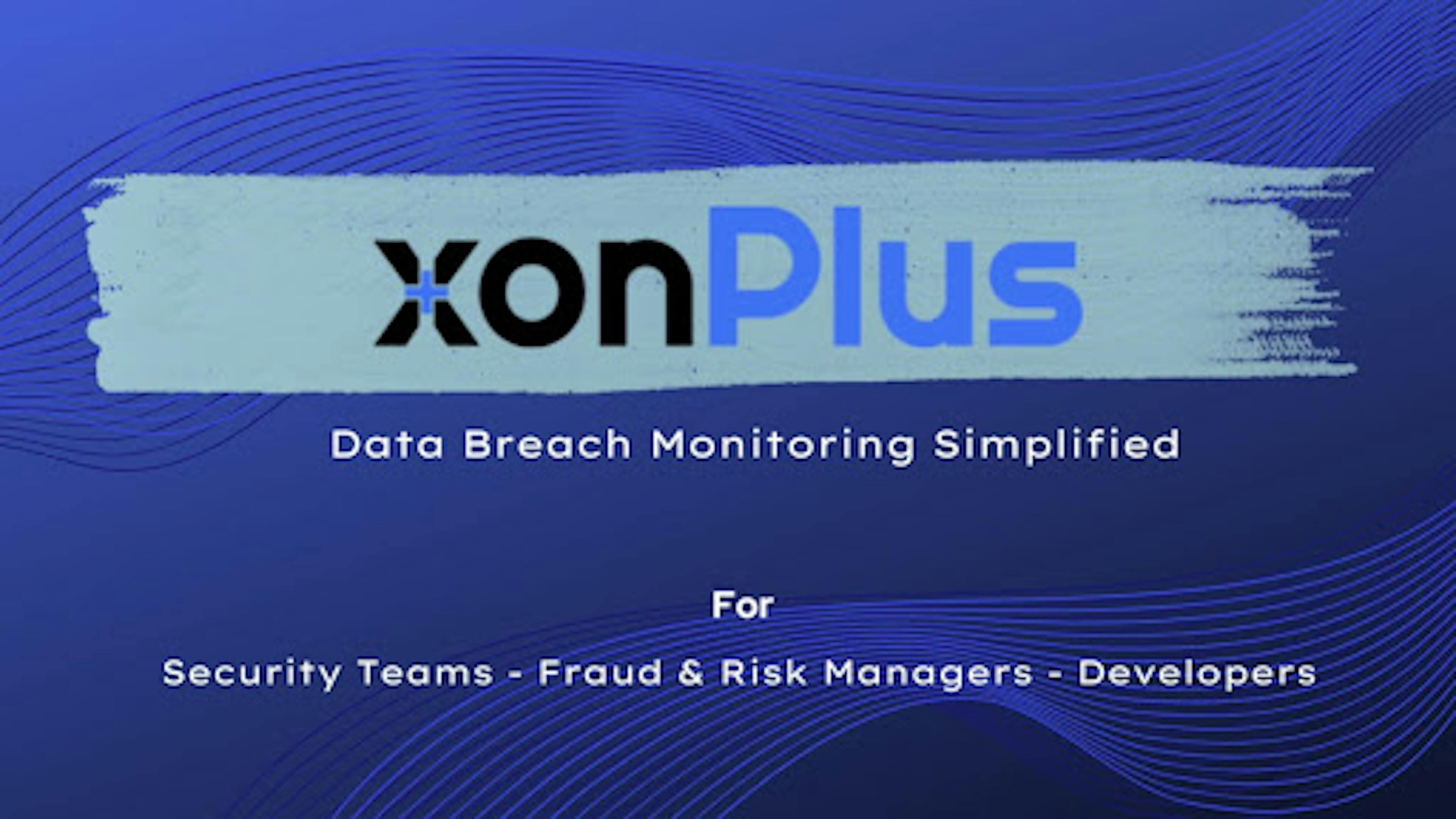 /xonplus-launches-real-time-breach-alerting-platform-for-enterprise-credential-exposure feature image