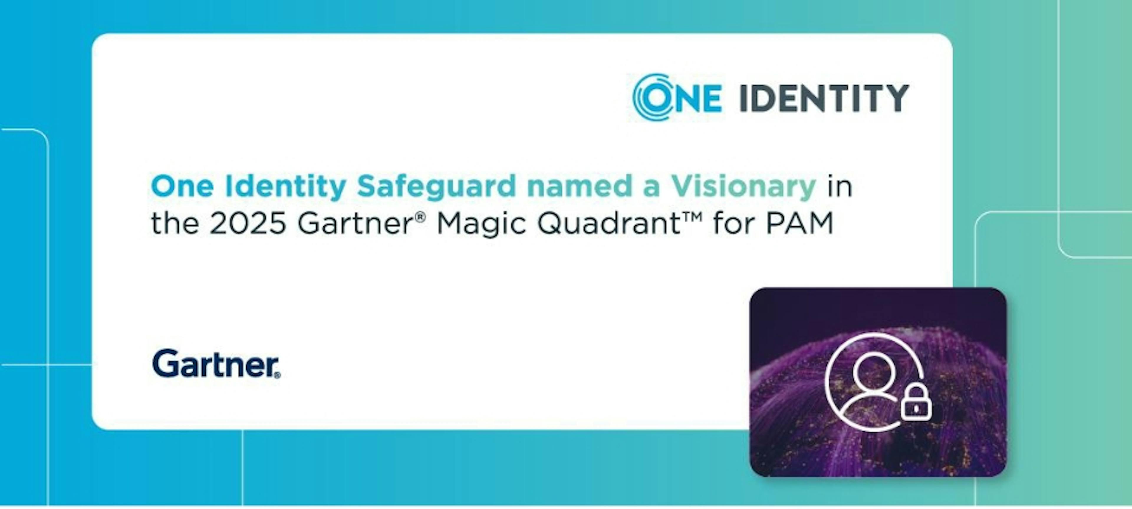 One Identity Safeguard Named a Visionary In The 2025 Gartner Magic Quadrant For PAM