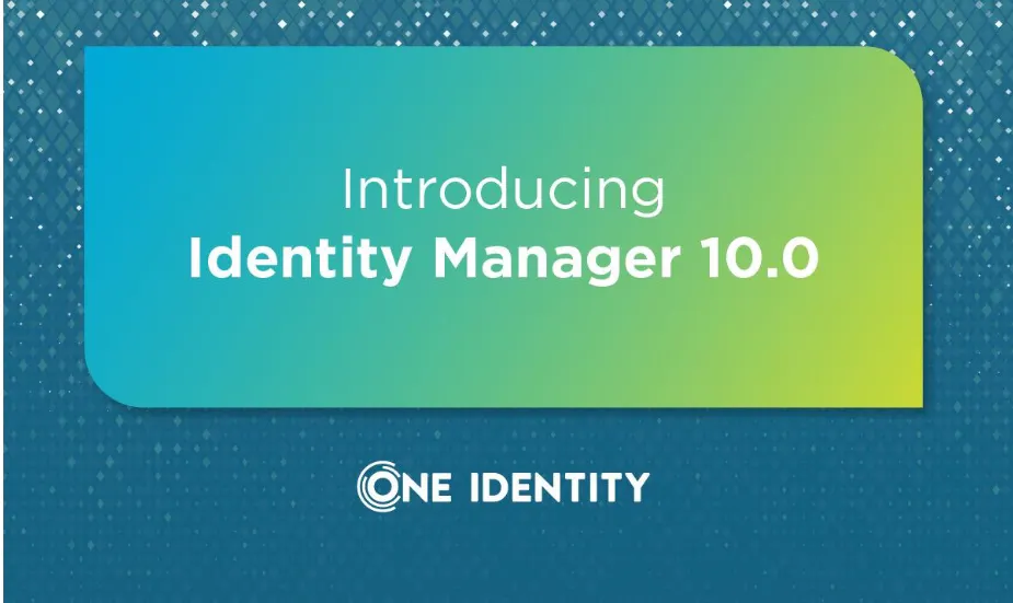 featured image - Ny One Identity dia mampiseho ny fanavaozana lehibe ho an'ny Identity Manager, manamaivana ny fiarovana ny orinasa