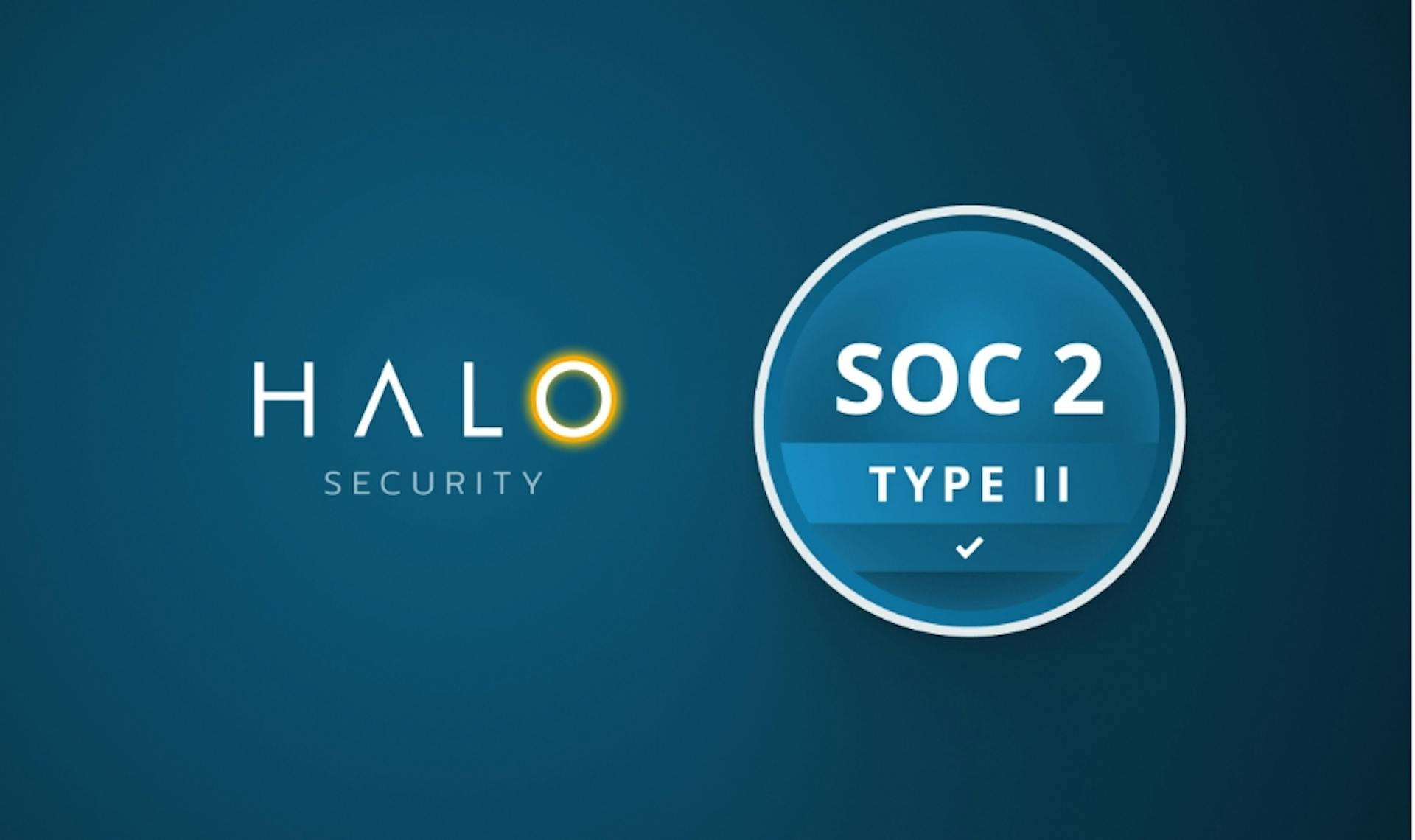 featured image - Halo Security Achieves SOC 2 Type II Compliance, Demonstrating Sustained Security Excellence