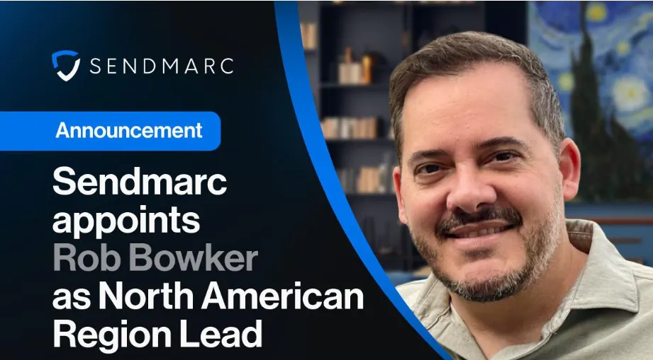 featured image - Sendmarc wuxuu ku yaalaa Rob Bowker ee North American Regional Lead