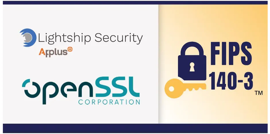 featured image - Lightship Security සහ OpenSSL Corporation විසින් FIPS 140-3 සහතික කිරීම සඳහා OpenSSL 3.5.4 ඉදිරිපත් කරයි