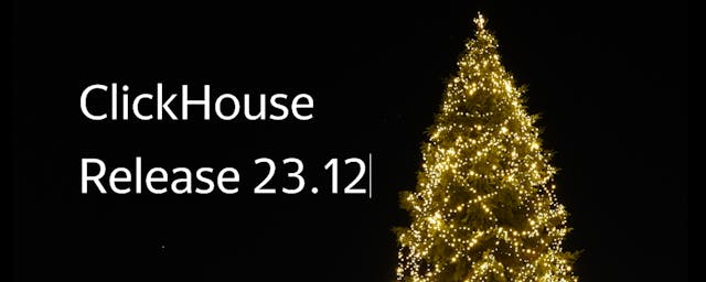 /refreshable-materialized-views-and-other-features-in-clickhouse-release-2312 feature image